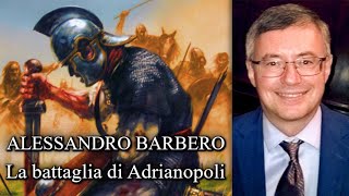 Alessandro Barbero  La battaglia di Adrianopoli  senza musiche [upl. by Doreen219]