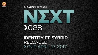 Reloaded  Identity ft Sybrid NEXT028 [upl. by Yerok]