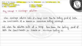 Which of the following azeotropic solutions has the boiling point m [upl. by Lashond890]