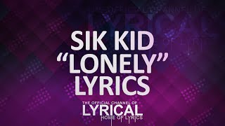 Sik World  Lonely Lyrics [upl. by Keraj454]