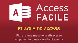 Pillole di Access  Filtrare una maschera attraverso un pulsante o una casella di spunta controllo [upl. by Otte]