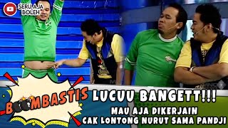 LUCUU BANGETT MAU AJA DIKERJAIN CAK LONTONG NURUT SAMA PANDJI  BOOMBASTIS [upl. by Htaek]