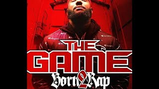 The Game  BORN 2 RAP full album  HQ 👊🏾  💣 [upl. by Hagar261]