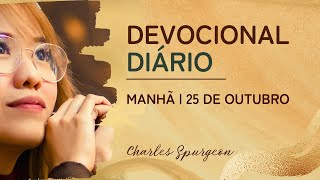 DEVOCIONAL DIÁRIO de Charles Spurgeon  25 de outubro  MANHÃ  João 12 [upl. by Einoj]