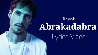 GReeeN  Abrakadabra • Lyrics Video [upl. by Phares228]