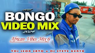 LATEST BONGO VIDEO MIX 2024 AFRICAN VIBES 6 BY VDJ LEON SAVO amp DJ STEVE KENYA ALIKIBA MBOSSO [upl. by Etnuad913]