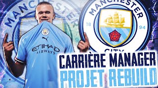 Projet REBUILD  Haaland à Manchester City  Carrière Manager  FIFA 22 [upl. by Llennahc139]