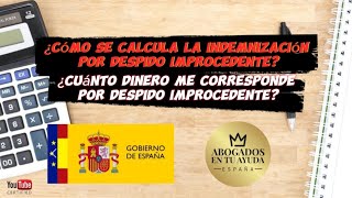 ¿Cómo se calcula la indemnización por despido improcedente¿Cuánto dinero me corresponde [upl. by Dorene]