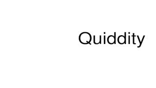 How to pronounce Quiddity [upl. by Hemingway]