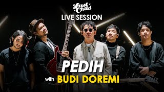 Last Child Live Session Track 02 w Budi Doremi  Pedih [upl. by Buseck558]