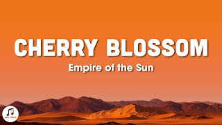 Empire Of The Sun  Cherry Blossom Lyrics [upl. by Felice]