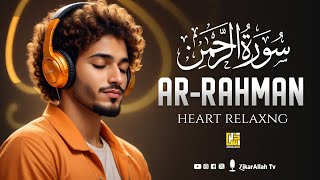 Relaxing recitation of Surah ArRahman سورة الرحمن  Heart touching soft voice  ZikarAllah TV [upl. by Memory]