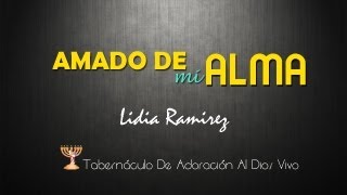 Amado De Mi Alma  Lidia Ramirez  Tabernáculo Arica [upl. by Arvie]