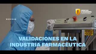 Webinar quotValidaciones en la industria farmacéuticaquot [upl. by Anhcar299]