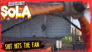 SHIT HITS THE FAN  Sola DLC  Dead Island 2 [upl. by Jonie766]