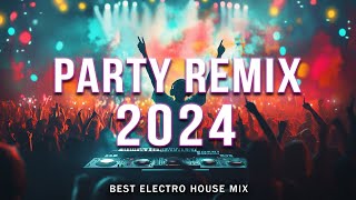 DJ SONGS 2024 🔥 Mashups amp Remixes Of Popular Songs 🔥 DJ Remix Club Music Dance Mix 2024 [upl. by Mazlack]