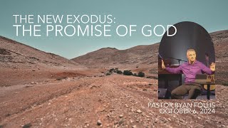 The New Exodus The Promise of God  Pastor Ryan Follis [upl. by Hebel]