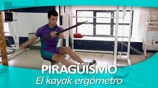 PIRAGÜISMO 3 El kayak ergómetro [upl. by Inkster]