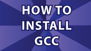 How to Install GCC [upl. by Goat533]