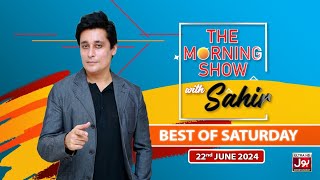 The Morning Show With Sahir  Complete Show  Best Of Saturday  22nd June 2024  BOL Entertainment [upl. by Atrebor731]