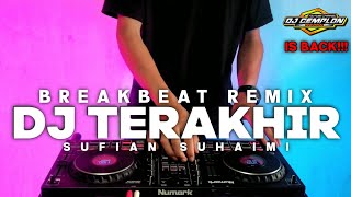 DJ TERAKHIR  SUFIAN SUHAIMI BREAKBEAT REMIX  DJ CEMPLON REMIX is Back‼️ [upl. by Tamiko]