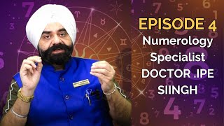 Numerology Specialist DOCTOR IPE SIINGH EPISODE 4 [upl. by Leatri]