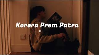 Korera prem patra song lyric  kamal khatri [upl. by Annatsirhc]