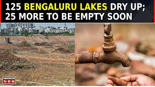 125 Bengaluru Lakes Dried Up  25 More Lakes On Verge Of Drying  Good Spell Of Rain Needed Experts [upl. by Gable787]