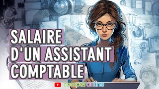 Salaire dun assistant comptable [upl. by Aleck781]