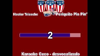 Hector Tricoche  Periquito Pin Pin  KARAOKE [upl. by Catie399]