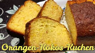 OrangenKokos Kuchen mit ganzer Orange einfach schnell und lecker  Rezept amp Zubereitung [upl. by Nnewg]