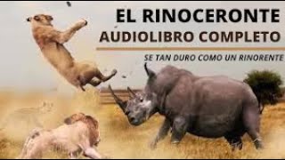 EL RINOCERONTE AUDIOLIBRO COMPLETO EN ESPAÑOL VOZ HUMANA [upl. by Llednik627]