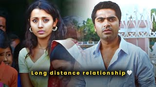 Long Distance relationship 🤍🥺  Vinnaithandi Varuvaaya whatsapp status efxstatus gvm str trisha [upl. by Phippen]