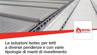 Le soluzioni Isotec per tetti a diverse pendenze e con varie tipologie di manti di rivestimento [upl. by Madelena97]