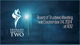 Richland School District Two Board of Trustees Meeting  September 24 2024 at R2i2 [upl. by Borden]