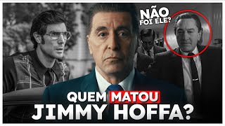 Quem foi o Assassino de Jimmy Hoffa Não foi Frank Sheeran [upl. by Ayala]