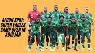 AFCON SPOT SUPER EAGLES CAMP OPEN IN ABIDJANsupereagles 2025afcon [upl. by Kidd]