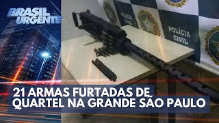 21 armas furtadas de quartel na Grande São Paulo  Brasil Urgente [upl. by Africa]