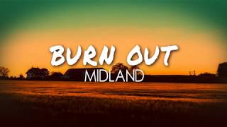 Midland  Burn Out Lyric Video [upl. by Eliades154]