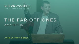 The Far Off Ones Lydia And Her Household  Acts161115  Murrysville Community Church PCA [upl. by Spancake]