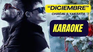 CHACAL ❌ YAKARTA ► DICIEMBRE ❤️Karaoke con K Prod by Dj Hechicero [upl. by Ardisi]