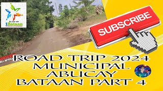 ROAD TRIP 2024 MUNICIPAL ABUCAY BATAAN PHILIPPINES PART 4 [upl. by Ensoll]