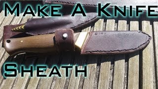 How To Make Leather Knife Sheaths [upl. by Almeta796]