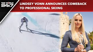 Lindsey Vonn  Skiing Champion Comes Out Of Retirement At 40 To ReJoin US Ski Team [upl. by Corbet]