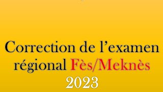 correction de lexamen régional FèsMeknès 2023 [upl. by Ylrebmic]