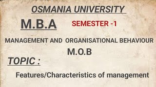 FeaturesCharacteristics of managementMBAOUSemester 1Unit 1Rajithayadav [upl. by Rebe]