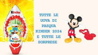 TUTTE LE UOVA DI PASQUA KINDER 2024 E TUTTE LE SORPRESE [upl. by Ykcaj]