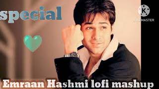 sad song mashupEmraan Hashmi special sad mashup mixlofi emraanhashmihits8908 [upl. by Nirrek567]