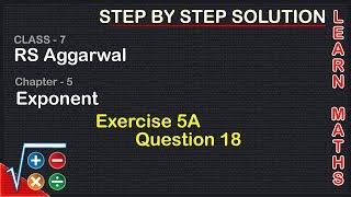 Exponents Class 7 Exercise 5A Question 18  RS Aggarwal  Learn Maths [upl. by Ainevuol]