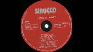 Pierre Bachelet quotLAtlantique Toi moi et la musiquequot 19751982 Sirocco [upl. by Ycul]